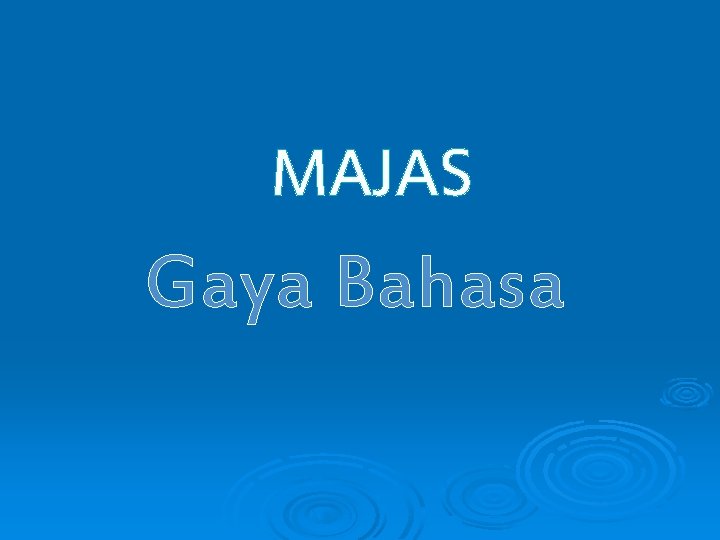 MAJAS Gaya Bahasa 