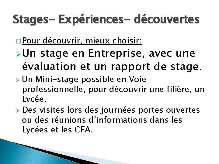 Stages- Expériences- découvertes � Pour ØUn découvrir, mieux choisir: stage en Entreprise, avec une Stages- Expériences- découvertes � Pour ØUn découvrir, mieux choisir: stage en Entreprise, avec une