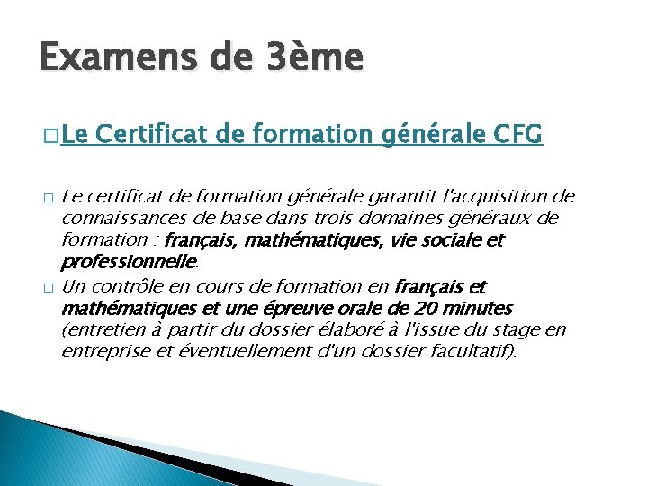 Examens de 3ème � Le Certificat de formation générale CFG Le certificat de formation Examens de 3ème � Le Certificat de formation générale CFG Le certificat de formation