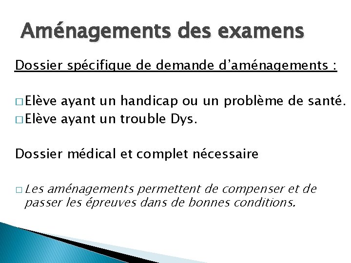 Aménagements des examens Dossier spécifique de demande d’aménagements : � Elève ayant un handicap Aménagements des examens Dossier spécifique de demande d’aménagements : � Elève ayant un handicap