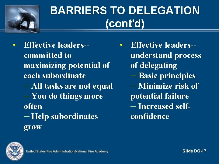 BARRIERS TO DELEGATION (cont'd) • Effective leaders-committed to understand process maximizing potential of of