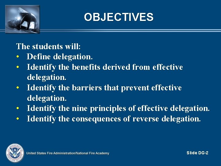 OBJECTIVES The students will: • Define delegation. • Identify the benefits derived from effective