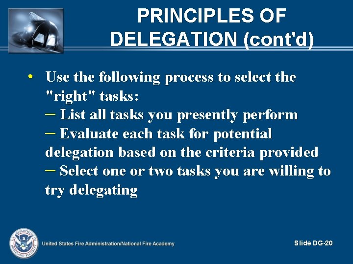 PRINCIPLES OF DELEGATION (cont'd) • Use the following process to select the "right" tasks: