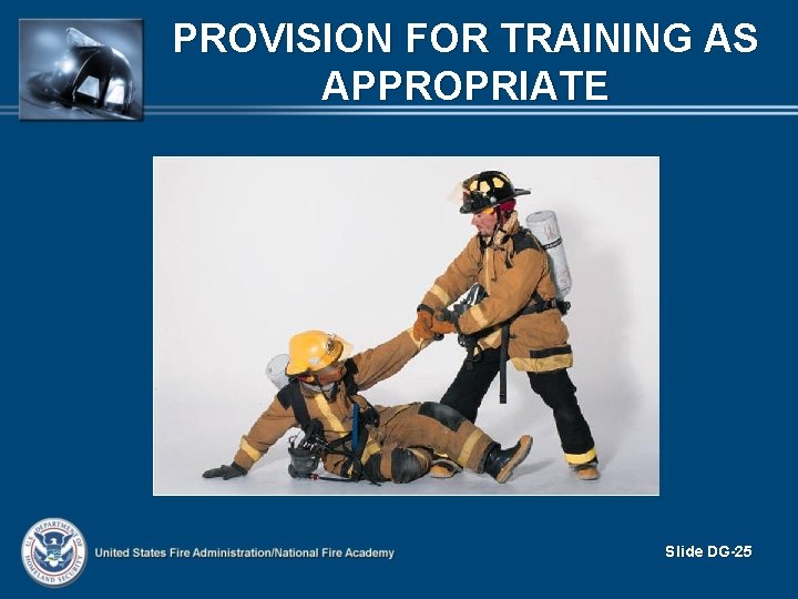 PROVISION FOR TRAINING AS APPROPRIATE Slide DG-25 