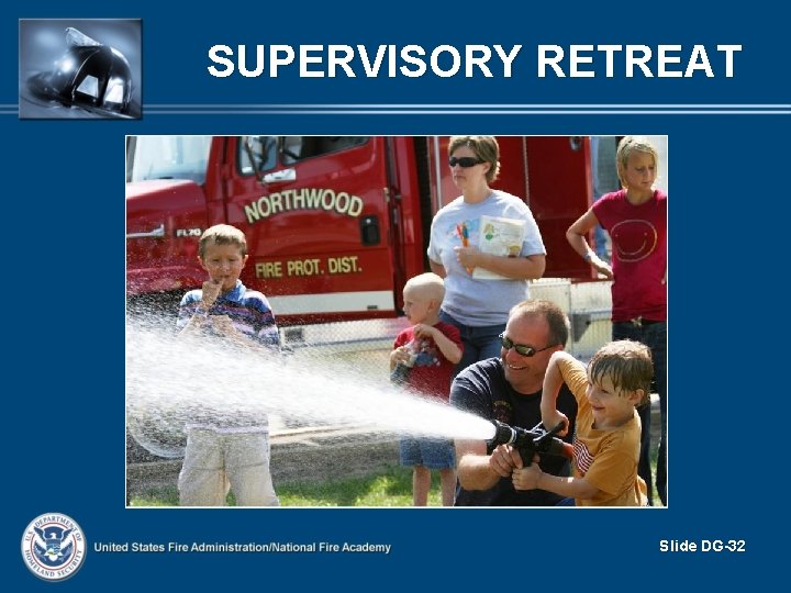 SUPERVISORY RETREAT Slide DG-32 