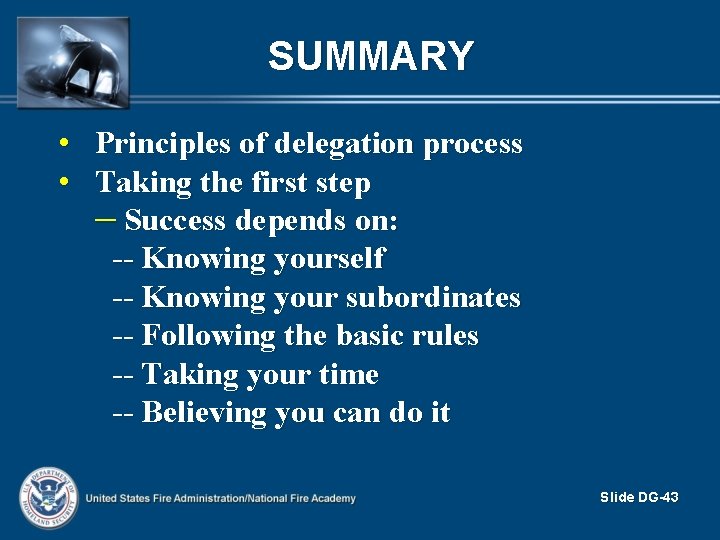 SUMMARY • Principles of delegation process • Taking the first step – Success depends