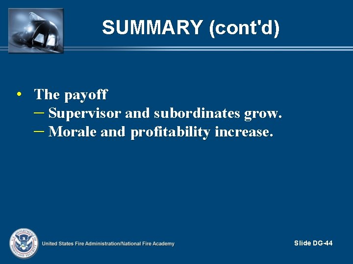 SUMMARY (cont'd) • The payoff – Supervisor and subordinates grow. – Morale and profitability