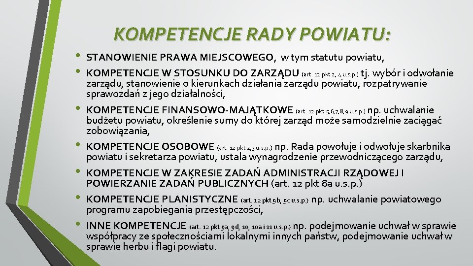  • • KOMPETENCJE RADY POWIATU: STANOWIENIE PRAWA MIEJSCOWEGO, w tym statutu powiatu, KOMPETENCJE