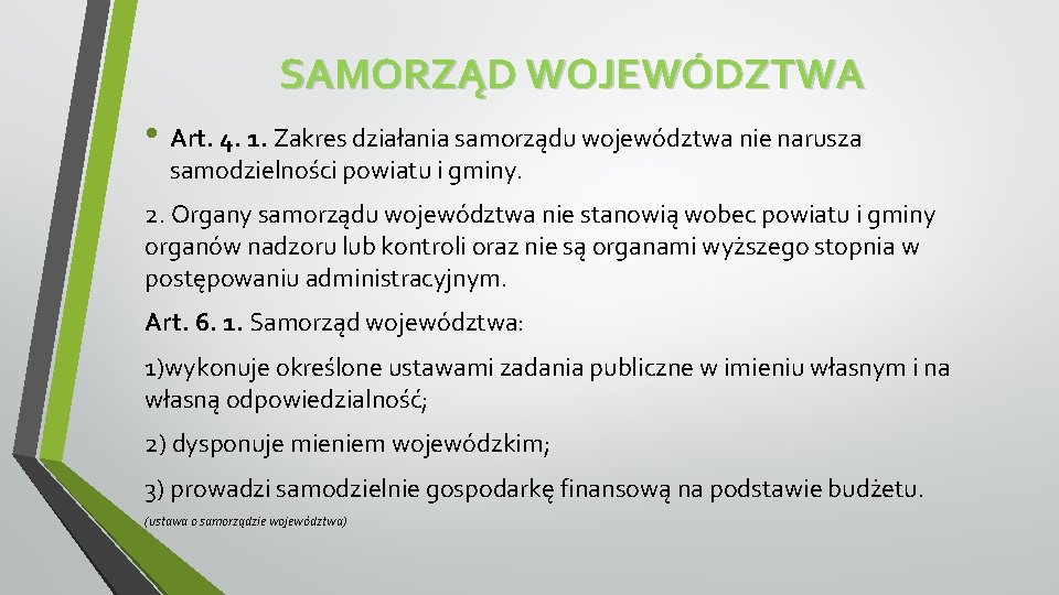 SAMORZĄD WOJEWÓDZTWA • Art. 4. 1. Zakres działania samorządu województwa nie narusza samodzielności powiatu