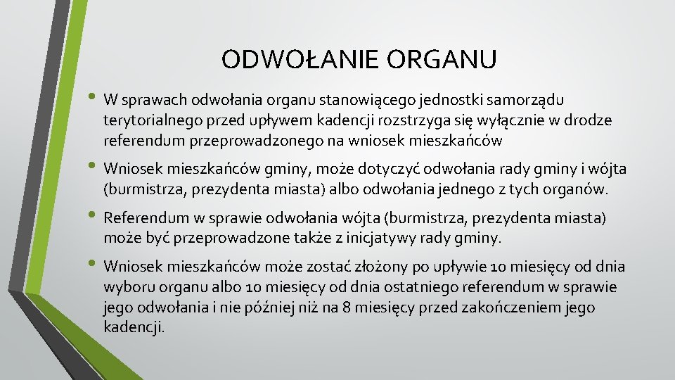 ODWOŁANIE ORGANU • W sprawach odwołania organu stanowiącego jednostki samorządu terytorialnego przed upływem kadencji