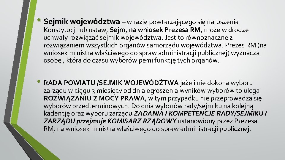  • Sejmik województwa – w razie powtarzającego się naruszenia Konstytucji lub ustaw, Sejm,