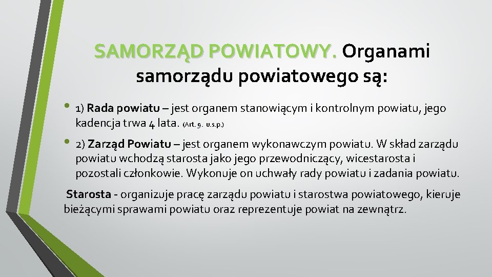 SAMORZĄD POWIATOWY. Organami samorządu powiatowego są: • 1) Rada powiatu – jest organem stanowiącym