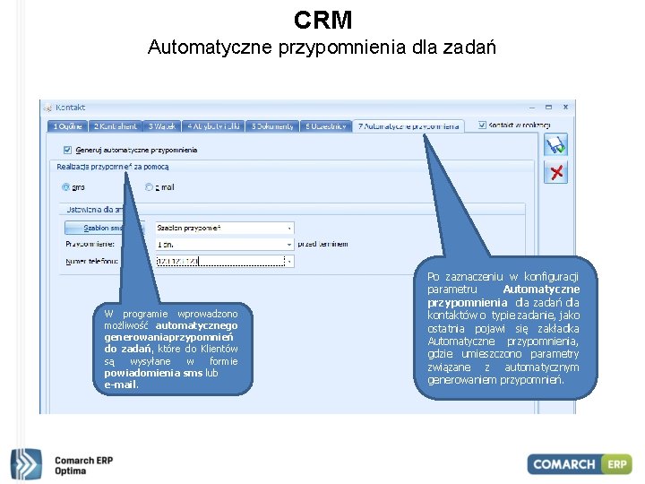 CRM Automatyczne przypomnienia dla zadań W programie wprowadzono możliwość automatycznego generowania przypomnień do zadań,