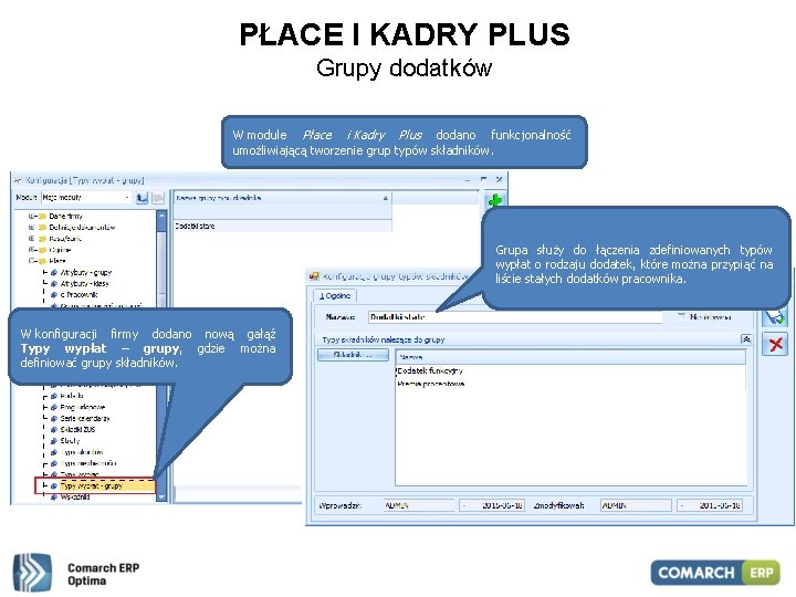 PŁACE I KADRY PLUS Grupy dodatków W module Płace i Kadry Plus dodano funkcjonalność