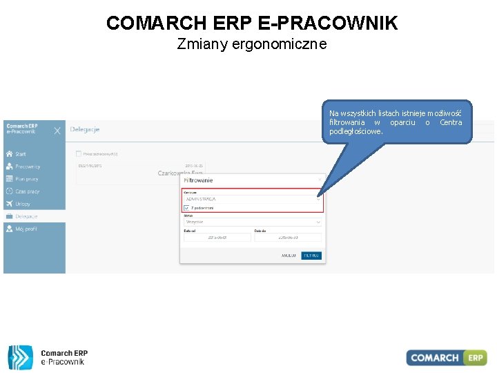 COMARCH ERP E-PRACOWNIK Zmiany ergonomiczne Na wszystkich listach istnieje możliwość filtrowania w oparciu o
