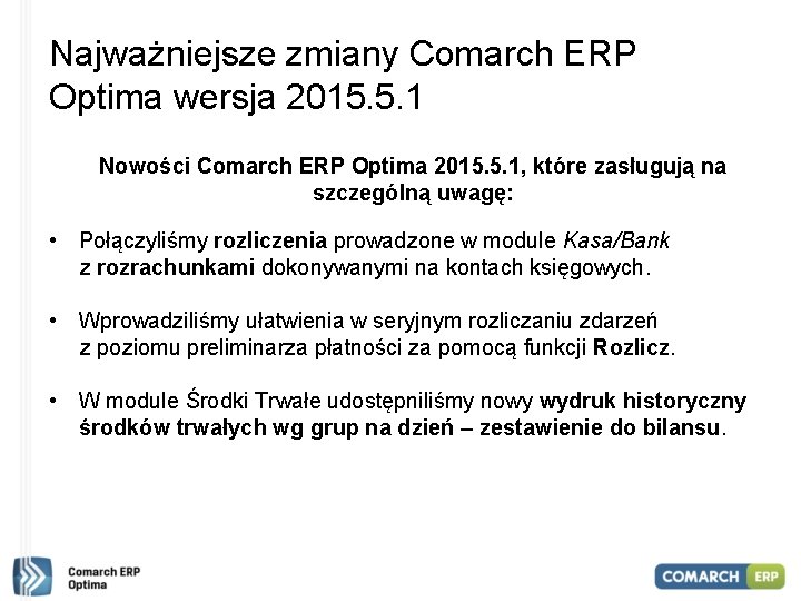 Najważniejsze zmiany Comarch ERP Optima wersja 2015. 5. 1 Nowości Comarch ERP Optima 2015.