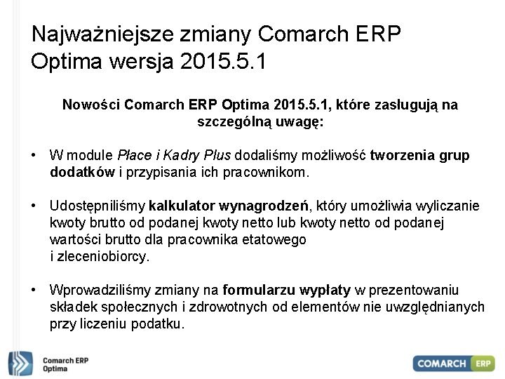 Najważniejsze zmiany Comarch ERP Optima wersja 2015. 5. 1 Nowości Comarch ERP Optima 2015.