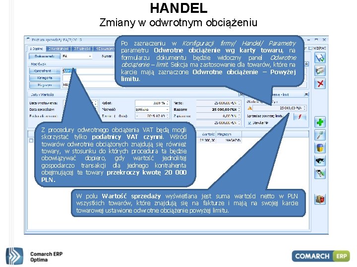 HANDEL Zmiany w odwrotnym obciążeniu Po zaznaczeniu w Konfiguracji firmy/ Handel/ Parametry parametru Odwrotne