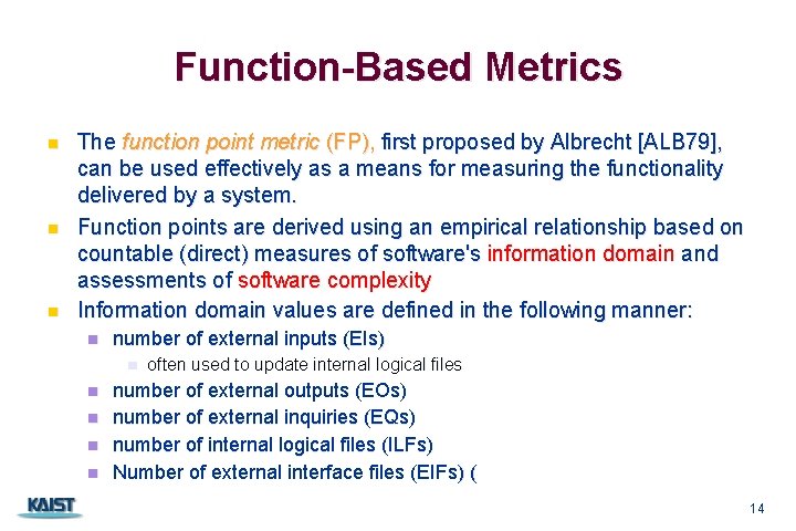 Function-Based Metrics n n n The function point metric (FP), first proposed by Albrecht