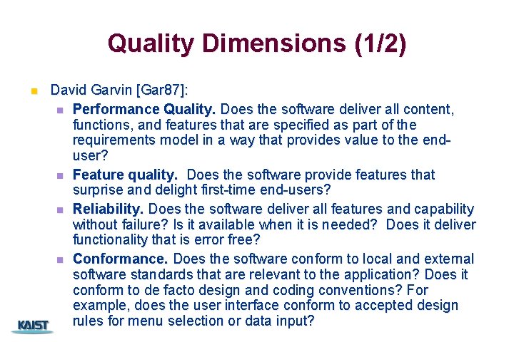 Quality Dimensions (1/2) n David Garvin [Gar 87]: n Performance Quality. Does the software
