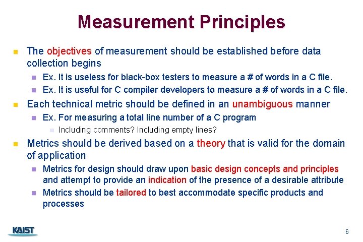 Measurement Principles n The objectives of measurement should be established before data collection begins