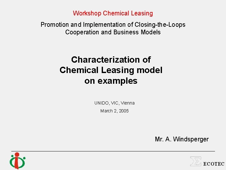 Workshop Chemical Leasing Promotion and Implementation of Closing-the-Loops Cooperation and Business Models Characterization of