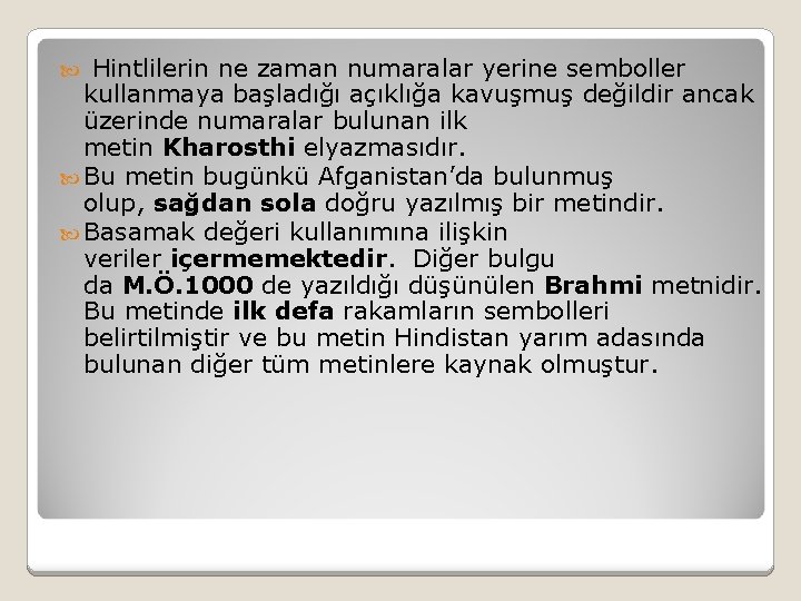  Hintlilerin ne zaman numaralar yerine semboller kullanmaya başladığı açıklığa kavuşmuş değildir ancak üzerinde