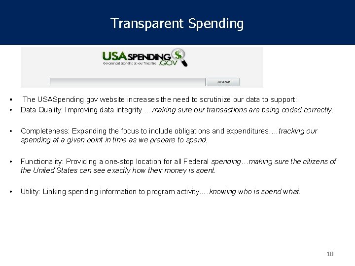 Transparent Spending § The USASpending. gov website increases the need to scrutinize our data