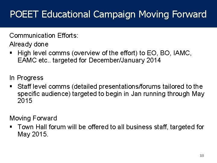 POEET Educational Campaign Moving Forward Communication Efforts: Already done § High level comms (overview