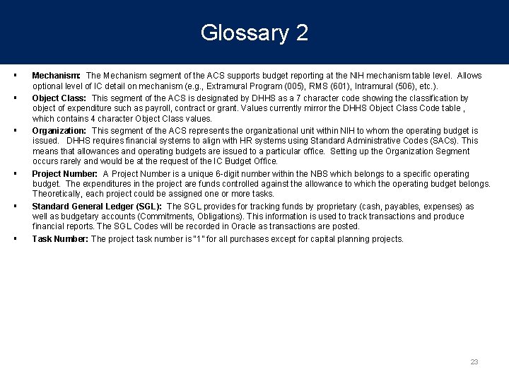 Glossary 2 § § § Mechanism: The Mechanism segment of the ACS supports budget