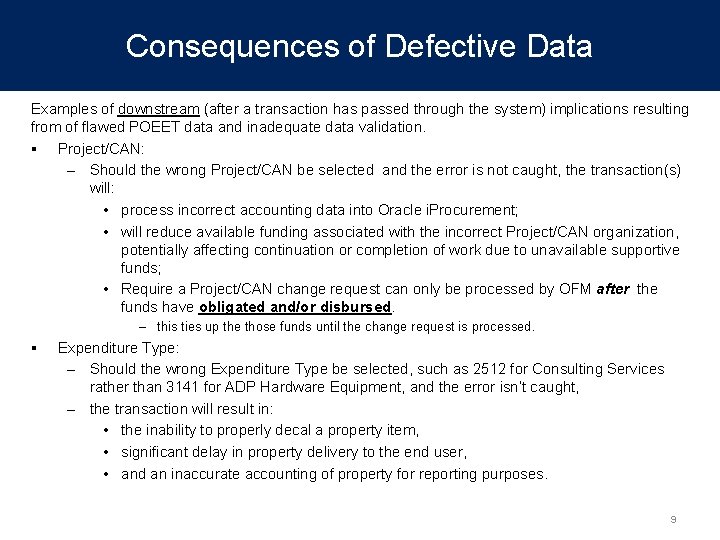 Consequences of Defective Data Examples of downstream (after a transaction has passed through the