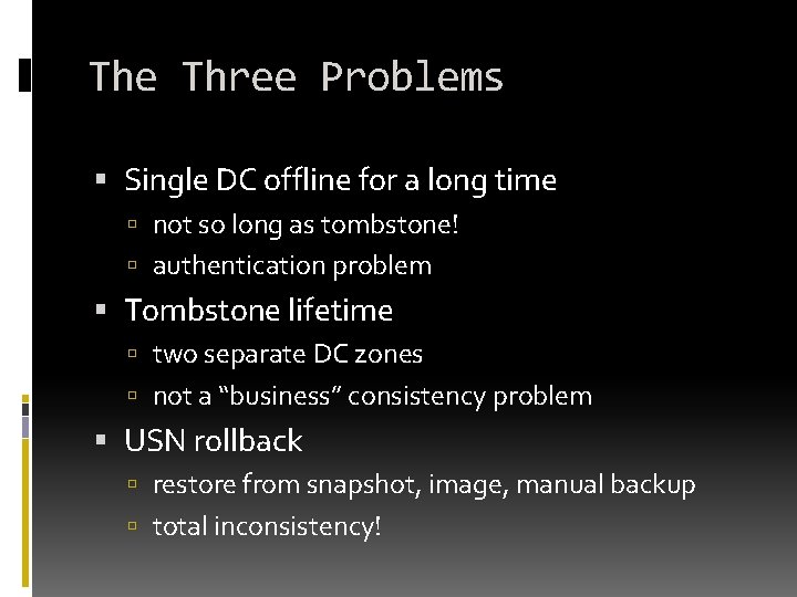 The Three Problems Single DC offline for a long time not so long as The Three Problems Single DC offline for a long time not so long as