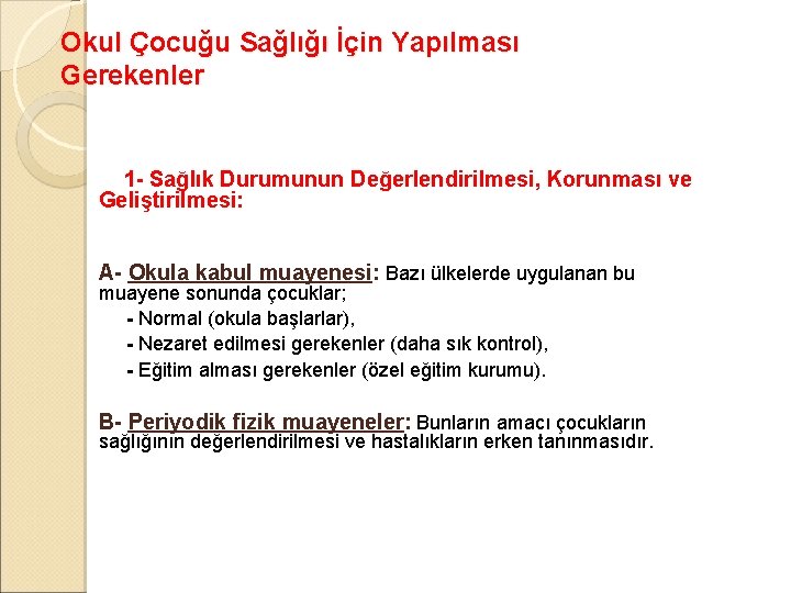 Okul Çocuğu Sağlığı İçin Yapılması Gerekenler 1 - Sağlık Durumunun Değerlendirilmesi, Korunması ve Geliştirilmesi: