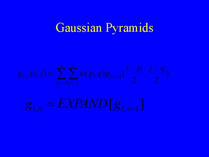 Gaussian Pyramids 