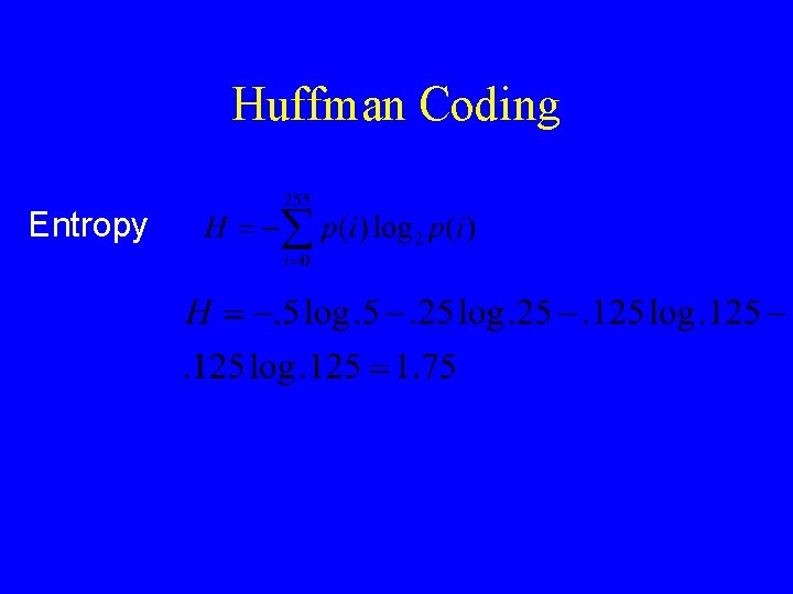 Huffman Coding Entropy 