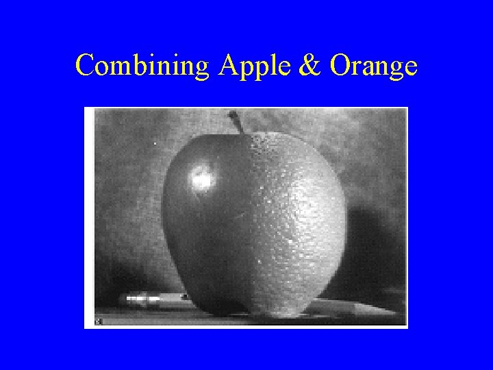 Combining Apple & Orange 