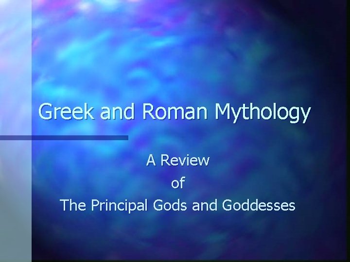 Greek and Roman Mythology A Review of The Principal Gods and Goddesses 