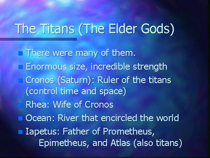 The Titans (The Elder Gods) There were many of them. n Enormous size, incredible