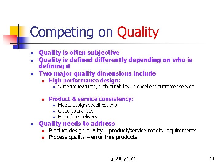 Competing on Quality n n n Quality is often subjective Quality is defined differently