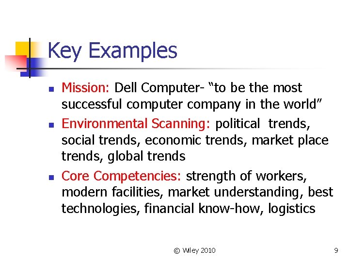 Key Examples n n n Mission: Dell Computer- “to be the most successful computer