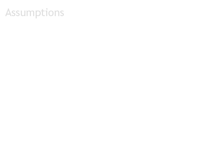 Assumptions a. System needs support software a. user management b. course management c. statistical