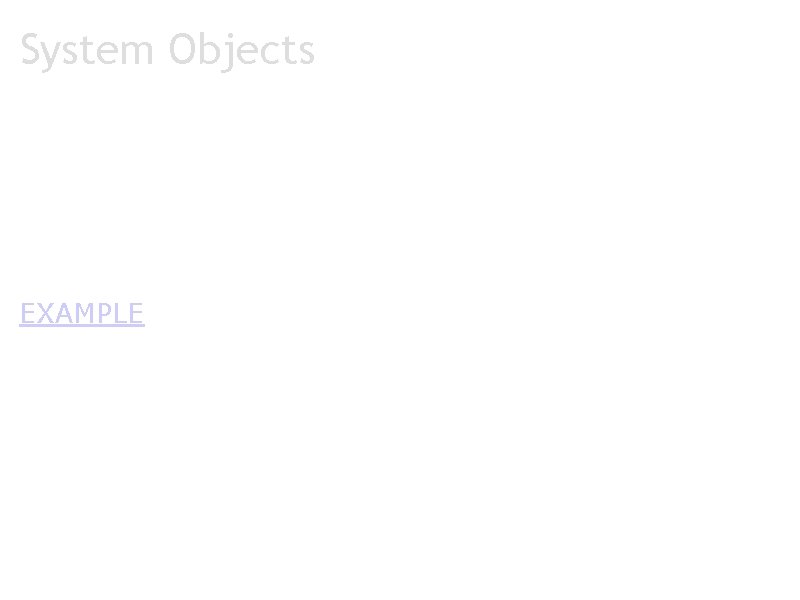 System Objects a. Statistics a. Student responses b. Aggregation c. Images EXAMPLE 