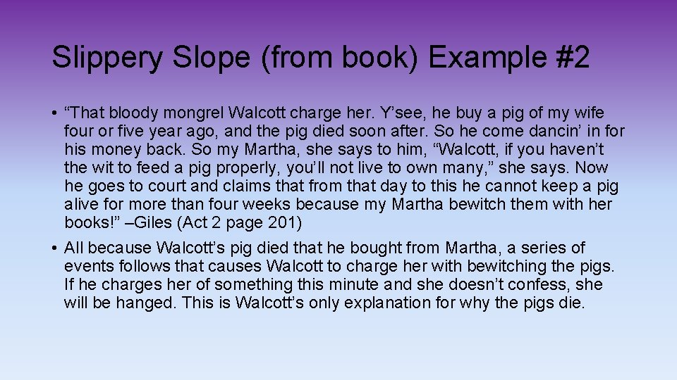 Slippery Slope (from book) Example #2 • “That bloody mongrel Walcott charge her. Y’see,