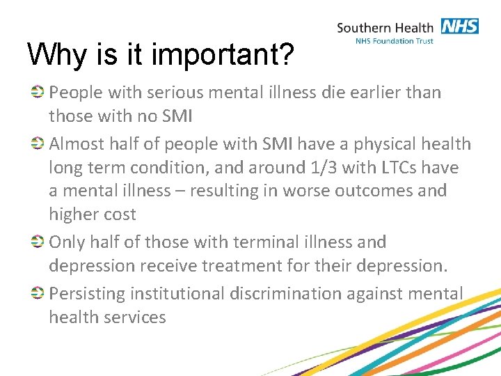 Why is it important? People with serious mental illness die earlier than those with
