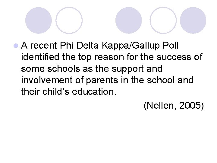 l. A recent Phi Delta Kappa/Gallup Poll identified the top reason for the success