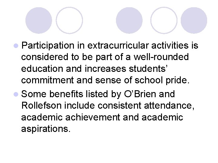 l Participation in extracurricular activities is considered to be part of a well-rounded education