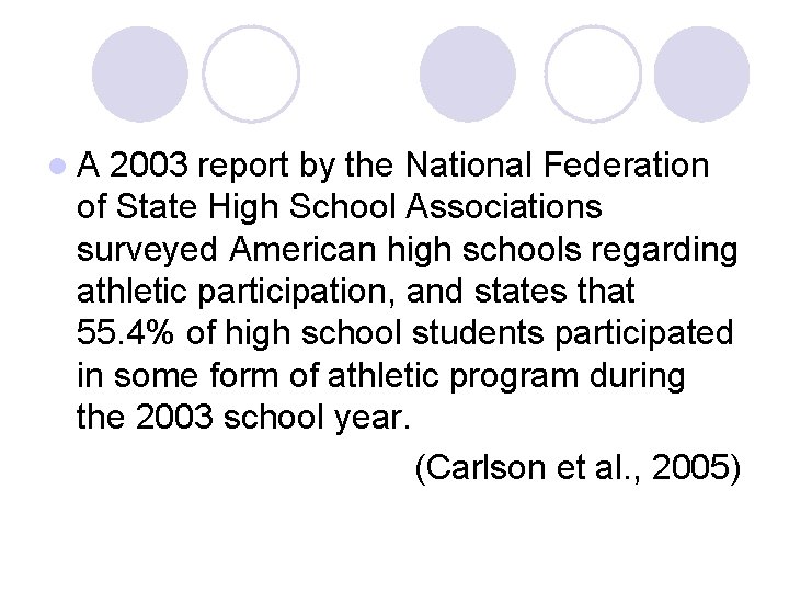 l. A 2003 report by the National Federation of State High School Associations surveyed