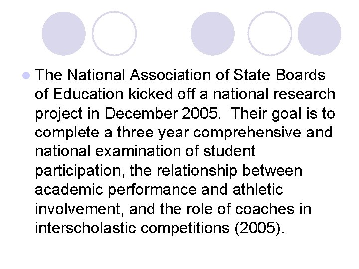 l The National Association of State Boards of Education kicked off a national research