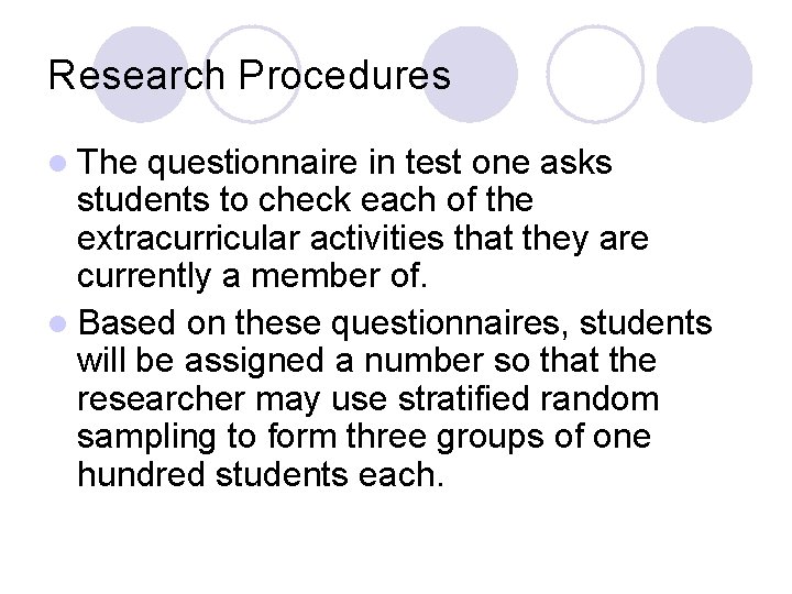 Research Procedures l The questionnaire in test one asks students to check each of