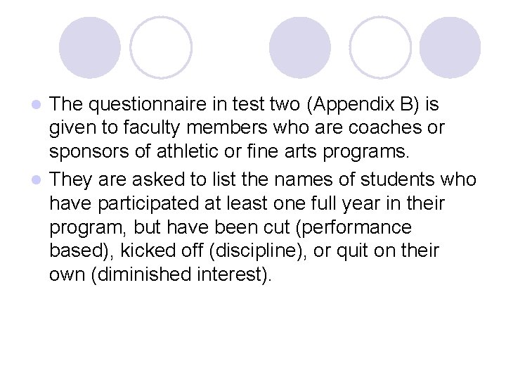 The questionnaire in test two (Appendix B) is given to faculty members who are